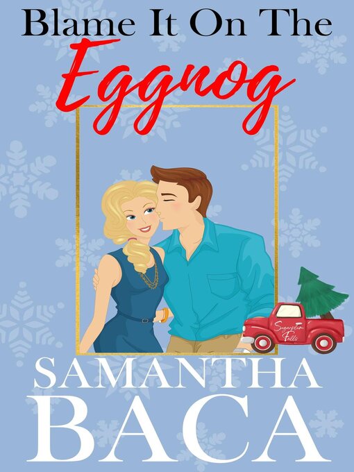 Title details for Blame It On the Eggnog by Samantha Baca - Available